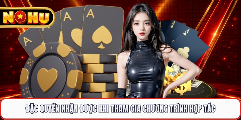 Đặc quyền nhận được khi tham gia chương trình hợp tác