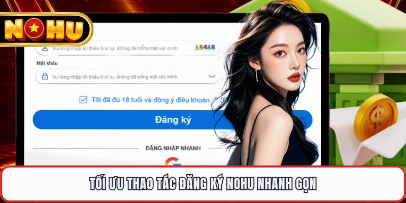 Tối ưu thao tác đăng ký NOHU nhanh gọn